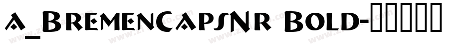 a_BremenCapsNr Bold字体转换